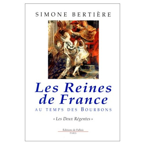 Emprunter Les reines de France au temps des Bourbons. Tome 1, Les deux régentes livre