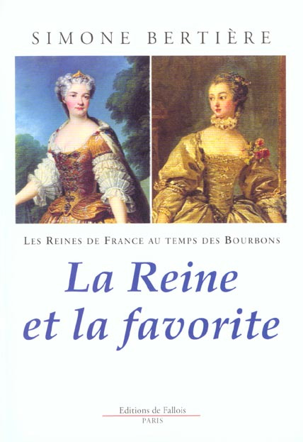 Emprunter Les reines de France au temps des Bourbons. Tome 3, La Reine et la favorite livre
