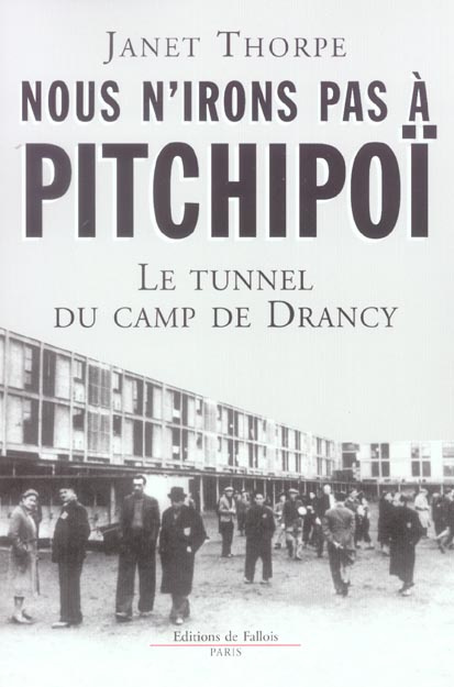 Emprunter Nous n'irons pas à Pitchipoï. Le tunnel du camp de Drancy livre