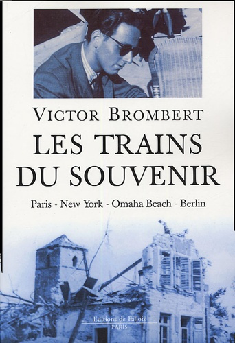 Emprunter Les trains du souvenir. Paris-New York-Omaha Beach-Berlin livre