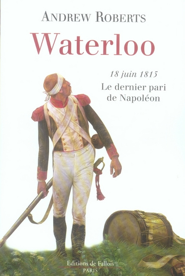 Emprunter Waterloo. 18 Juin 1815 Le dernier pari de Napoléon livre