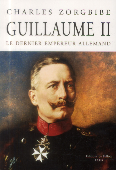 Emprunter Guillaume II. Le dernier empereur allemand livre