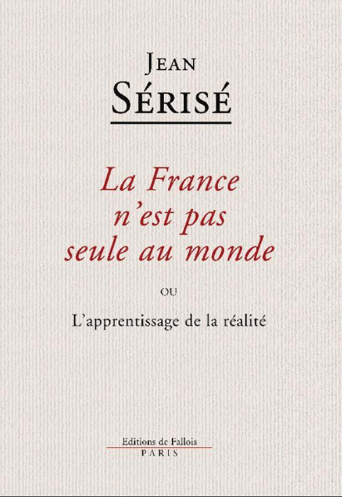 Emprunter La France n'est pas seule au monde. ou L'apprentissage de la réalité livre