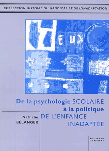 Emprunter DE LA PSYCHOLOGIE SCOLAIRE A LA POLITIQUE DE L'ENFANCE INADAPTEE livre