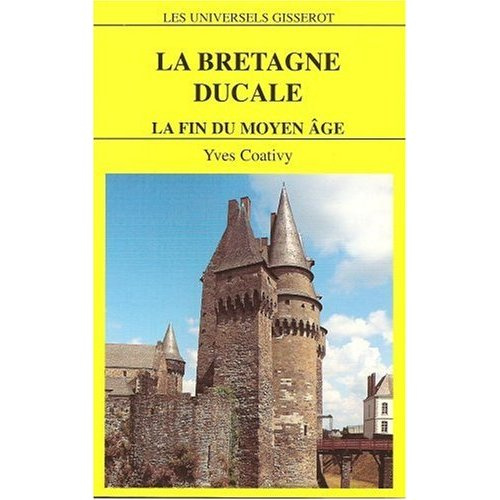 Emprunter LA BRETAGNE DUCALE - LA FIN DU MOYEN AGE livre
