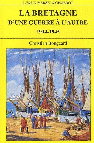 Emprunter La Bretagne d'une guerre à l'autre. 1914-1945 livre