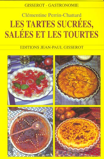 Emprunter Les tartes sucrées, salées et les tourtes livre