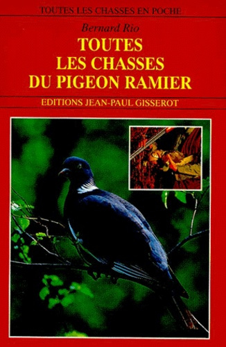 Emprunter TOUTES LES CHASSES DU PIGEON RAMIER livre