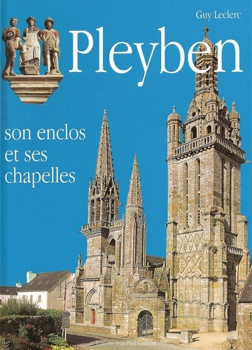 Emprunter Pleyben - Son enclos et ses chapelles. Son enclos et ses chapelles livre