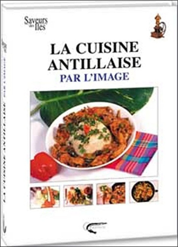 Emprunter La cuisine antillaise par l'image livre