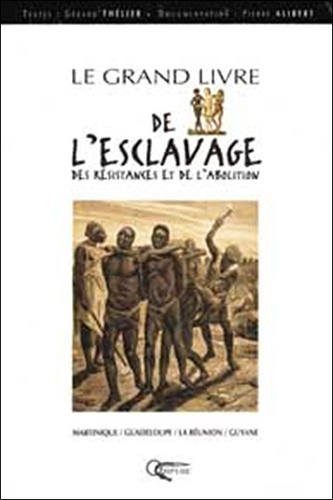 Emprunter LE GRAND LIVRE DE L'ESCLAVAGE. Des résistances et de l'abolition livre