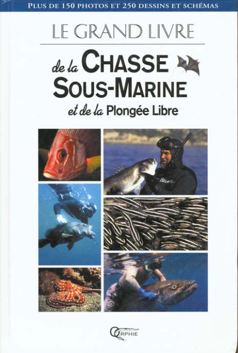 Emprunter Le grand livre de la chasse sous-marine et de la plongée livre