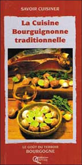 Emprunter La cuisine bourguignone traditionnelle livre