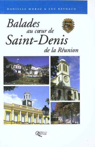 Emprunter Balades au coeur de Saint-Denis de la Réunion livre