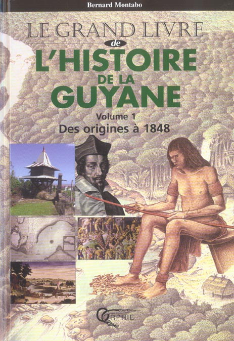 Emprunter L'Histoire de la Guyane. Tome 1, Des origines à 1848 livre