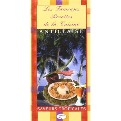 Emprunter Les fameuses recettes de la cuisine antillaise livre