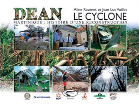 Emprunter Le cyclone Dean. Martinique : histoire d'une reconstruction livre