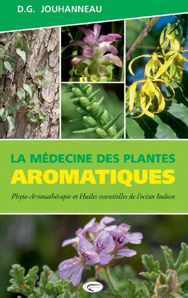 Emprunter La médecine des plantes aromatiques. Phyto-aromathérapie et huiles essentielles de l'océan Indien livre