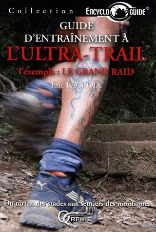 Emprunter Guide d'entraînement à l'ultra-trail. L'exemple : Le grand raid livre
