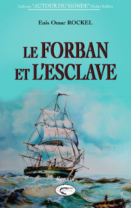 Emprunter Le forban et l'esclave. Les amoureux de l'île Bourbon 1691-1700 livre