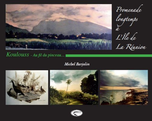 Emprunter Promenades longtemps à l'île de La Réunion. Koulouss, au fil du pinceau... livre