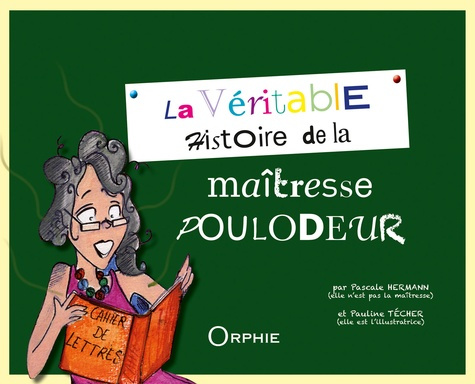 Emprunter La véritable histoire de la maîtresse Poulodeur livre