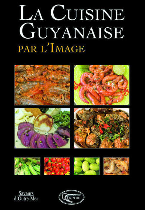 Emprunter La cuisine guyanaise par l'image livre
