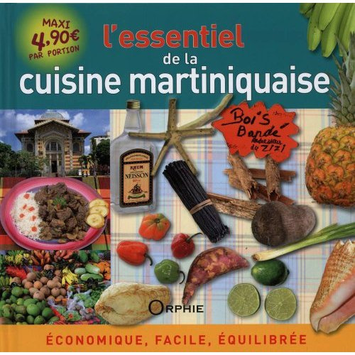 Emprunter L'essentiel de la cuisine martiniquaise. Economique, facile, équilibrée livre