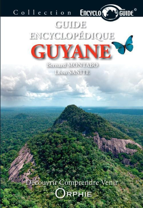 Emprunter Guide encyclopédique de la Guyane. Découvrir, comprendre, venir livre