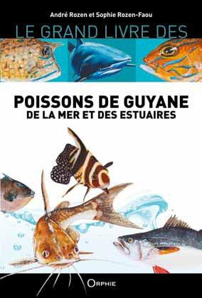 Emprunter Le grand livre des poissons de Guyane de la mer et des estuaires livre