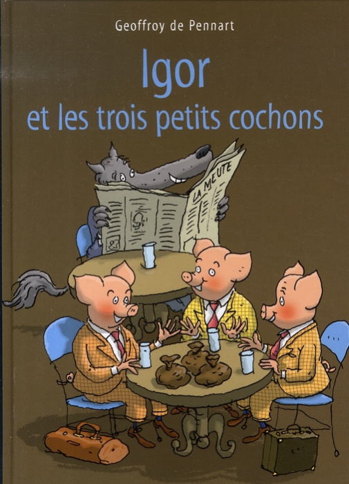 Emprunter Les Loups (Igor et Cie) : Igor et les trois petits cochons livre