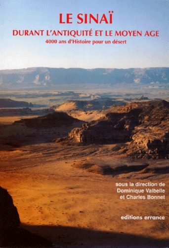 Emprunter LE SINAI DURANT L'ANTIQUITE ET LE MOYEN AGE. 4000 ans d'histoire pour un désert, Actes du colloque