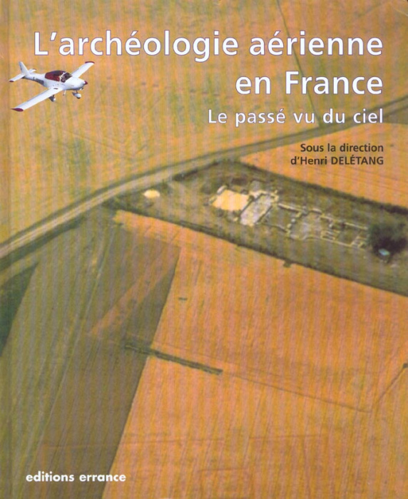 Emprunter L'ARCHEOLOGIE AERIENNE EN FRANCE. Le passé vu du ciel livre