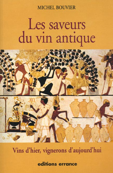 Emprunter Les saveurs du vin antique. Vins d'hier, vignerons d'aujourd'hui livre