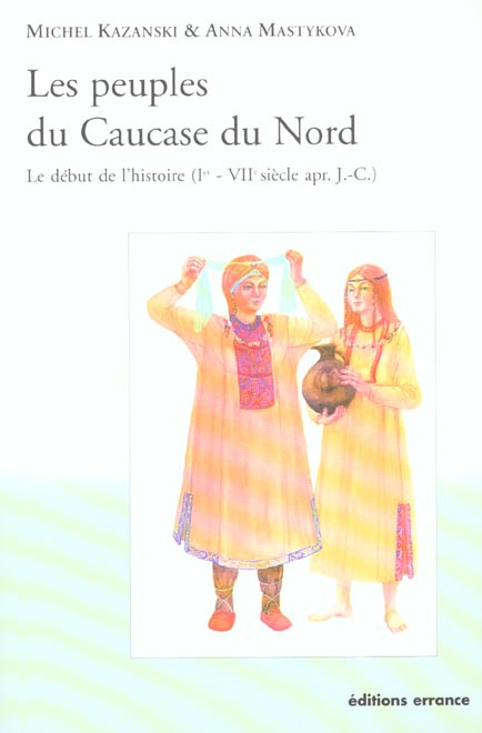 Emprunter Les peuples du Caucase du Nord. Le début de l'histoire (Ier - VIIème siècle après J-C) livre