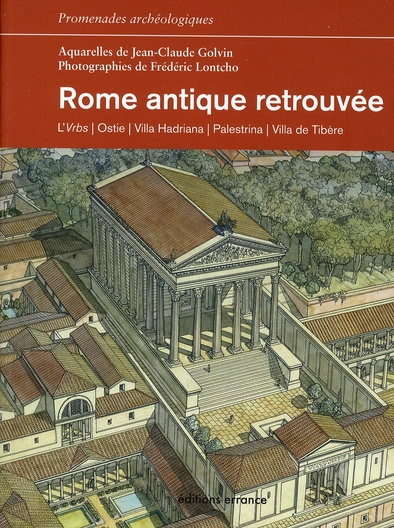 Emprunter Rome antique retrouvée. L'Urbs, Ostie, Villa Hadriana, Palestrina, Villa de Tibère livre