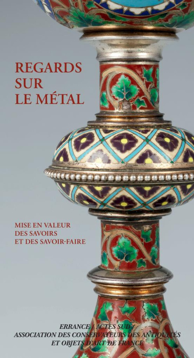 Emprunter Regards sur le métal. Mise en valeur des savoirs et des savoir-faire livre