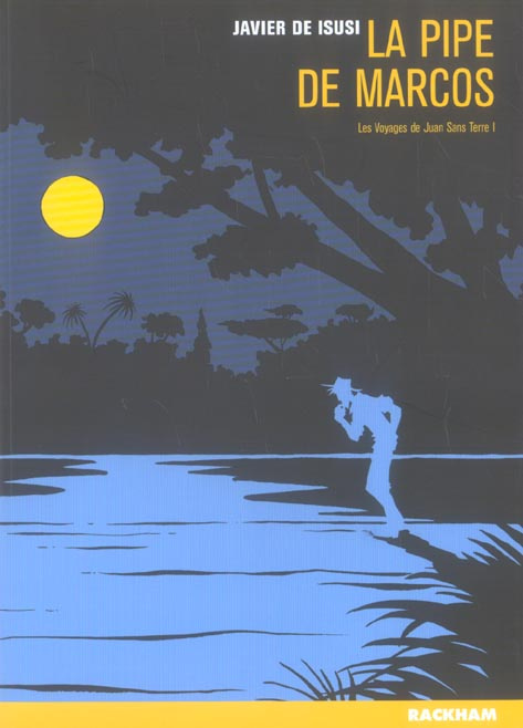 Emprunter Les Voyages de Juan Sans Terre Tome 1 : La Pipe de Marcos livre