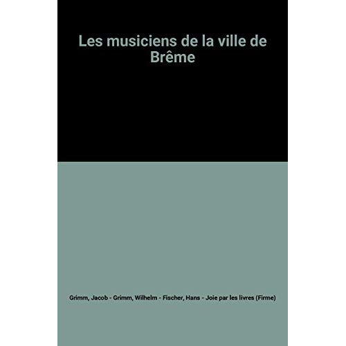 Emprunter Les musiciens de la ville de brème livre