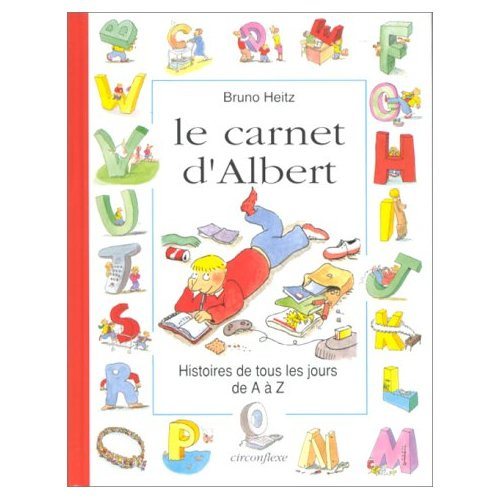 Emprunter Le carnet d'Albert. Histoires de tous les jours de A à Z livre