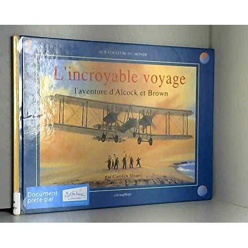 Emprunter L'incroyable voyage. L'aventure d'Alcock et Brown livre