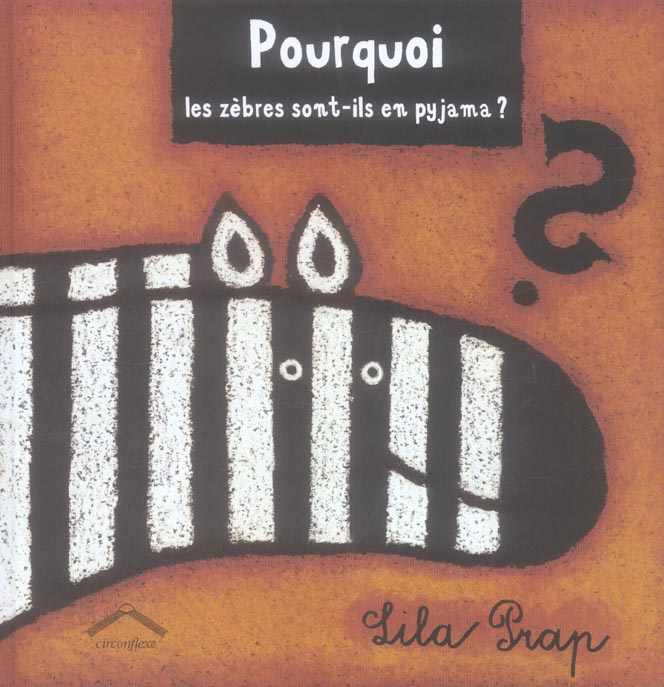 Emprunter Pourquoi les zèbres sont-ils en pyjama ? livre