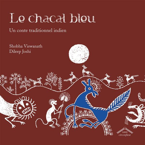 Emprunter Le chacal bleu. Un conte traditionnel indien livre