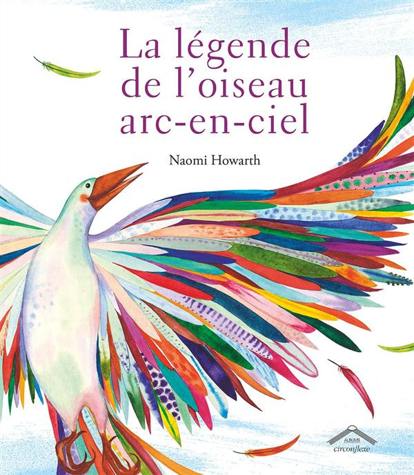 Emprunter La légende de l'oiseau arc-en-ciel. Une légende amérindienne des Lenni-Lénapé livre