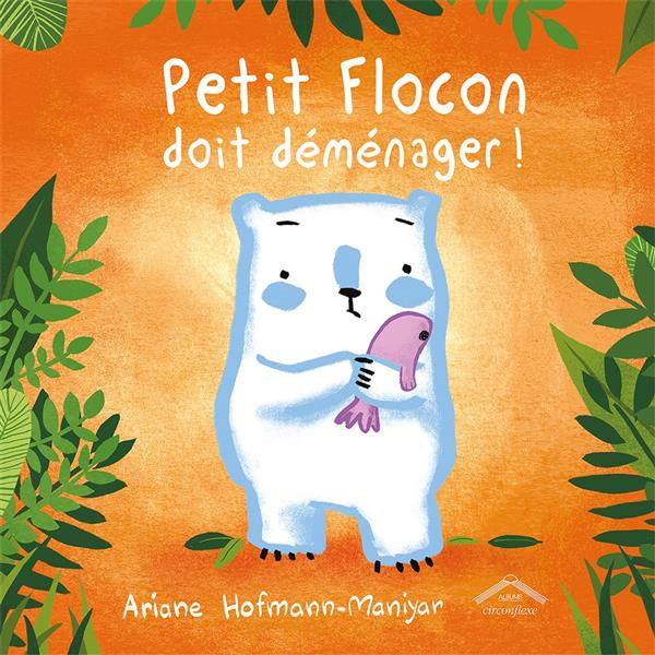 Emprunter Petit Flocon doit déménager ! livre