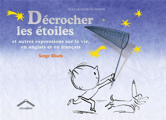 Emprunter DECROCHER LES ETOILES - ET AUTRES EXPRESSIONS SUR LA VIE EN ANGLAIS ET EN FRANCAIS livre