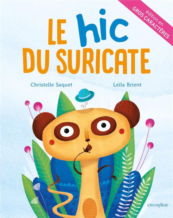 Emprunter Le hic du suricate [EDITION EN GROS CARACTERES livre