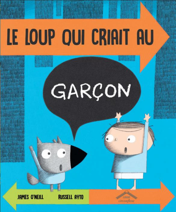 Emprunter Le loup qui criait au garcon ! livre