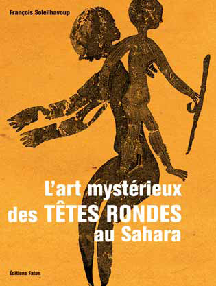 Emprunter L' Art mystérieux des têtes rondes au Sahara livre