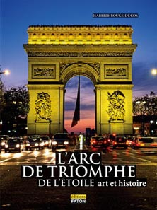 Emprunter L'Arc de triomphe de l'Etoile. Panthéon de la France guerrière, art et histoire livre